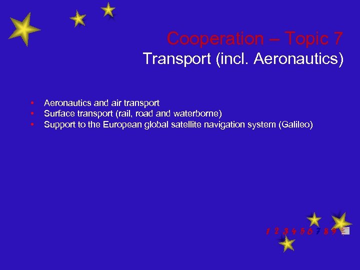 Cooperation – Topic 7 Transport (incl. Aeronautics) • • • Aeronautics and air transport