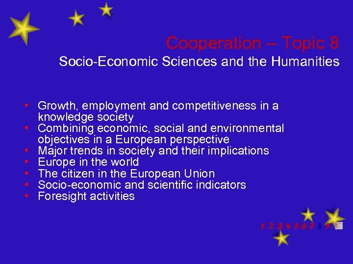 Cooperation – Topic 8 Socio-Economic Sciences and the Humanities • Growth, employment and competitiveness