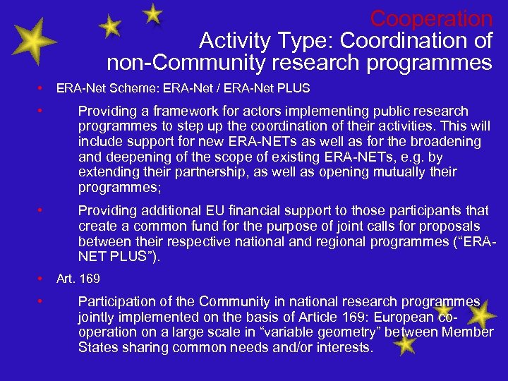 Cooperation Activity Type: Coordination of non-Community research programmes • ERA-Net Scheme: ERA-Net / ERA-Net
