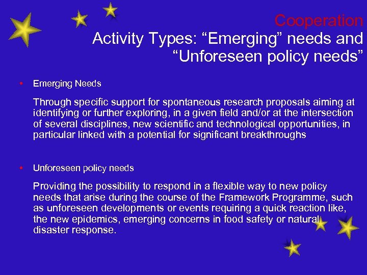 Cooperation Activity Types: “Emerging” needs and “Unforeseen policy needs” • Emerging Needs Through specific