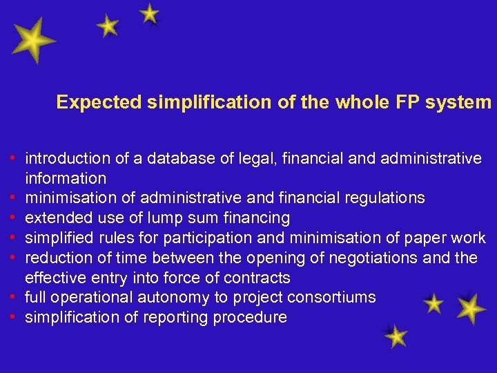 Expected simplification of the whole FP system • introduction of a database of legal,
