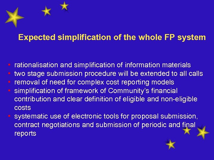 Expected simplification of the whole FP system • • rationalisation and simplification of information