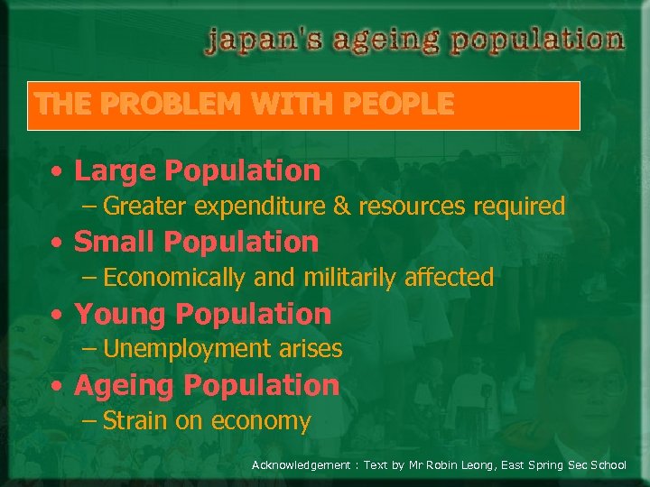 THE PROBLEM WITH PEOPLE • Large Population – Greater expenditure & resources required •