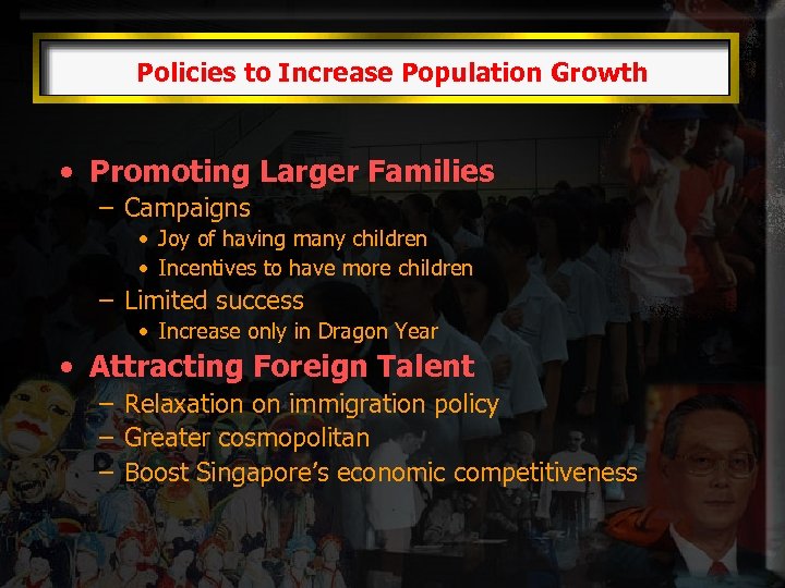 Policies to Increase Population Growth • Promoting Larger Families – Campaigns • Joy of