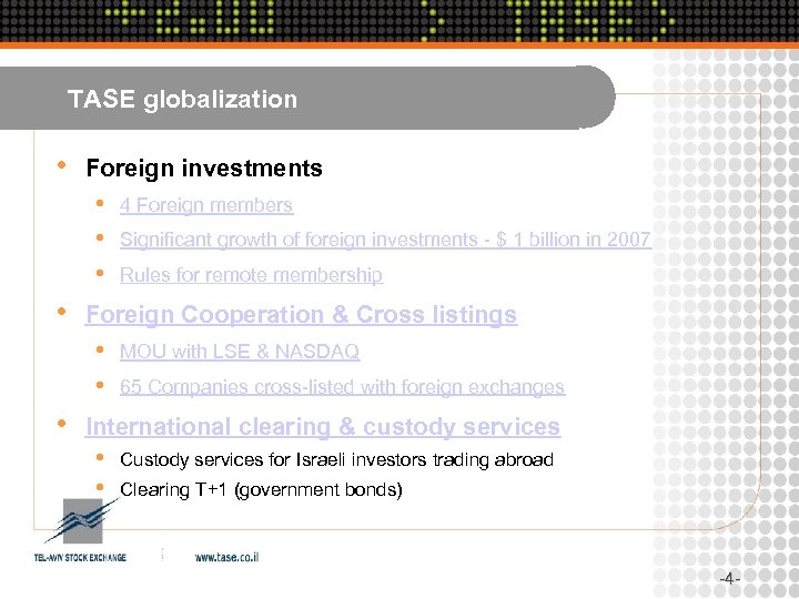 TASE globalization • Foreign investments • • Significant growth of foreign investments - $