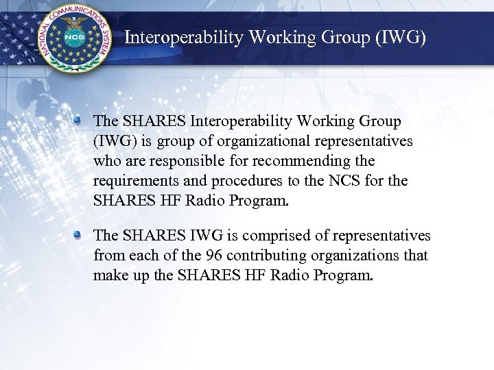 Interoperability Working Group (IWG) • The SHARES Interoperability Working Group (IWG) is group of