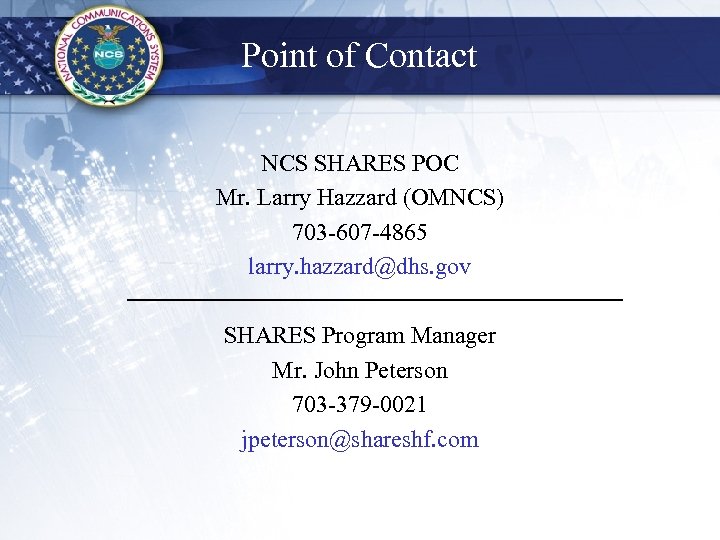 Point of Contact NCS SHARES POC Mr. Larry Hazzard (OMNCS) 703 -607 -4865 larry.