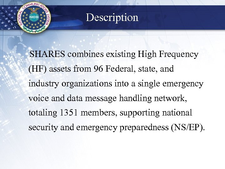 Description SHARES combines existing High Frequency (HF) assets from 96 Federal, state, and industry