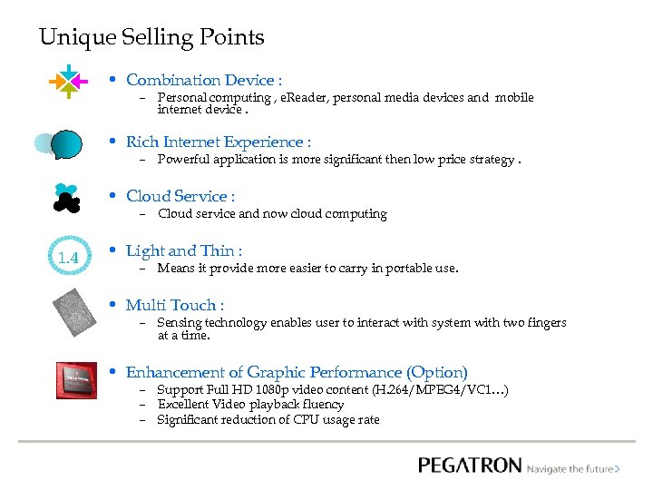 Unique Selling Points • Combination Device : – Personal computing , e. Reader, personal