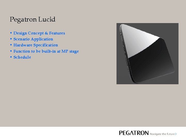 Pegatron Lucid • Design Concept & Features • Scenario Application • Hardware Specification •