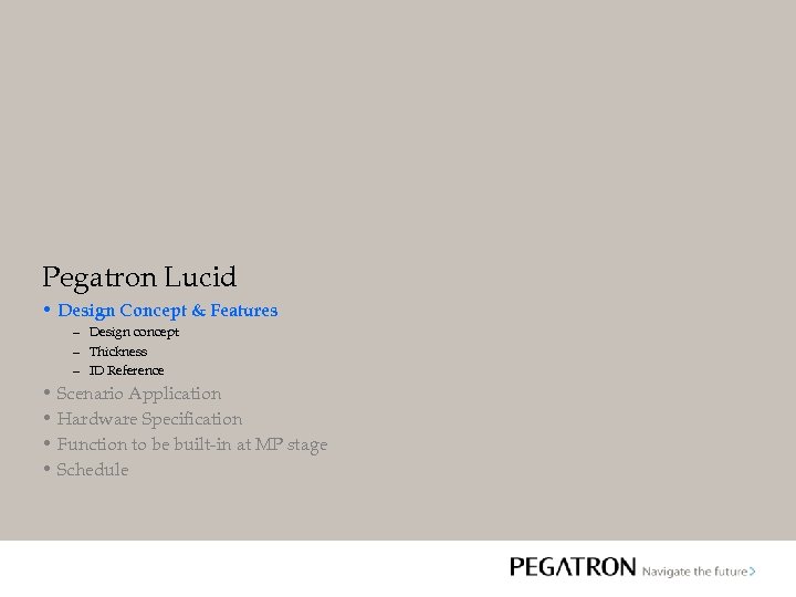 Pegatron Lucid • Design Concept & Features – Design concept – Thickness – ID
