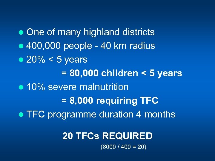 l One of many highland districts l 400, 000 people - 40 km radius