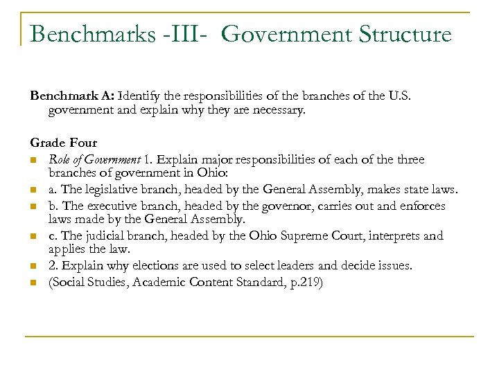 Benchmarks -III- Government Structure Benchmark A: Identify the responsibilities of the branches of the