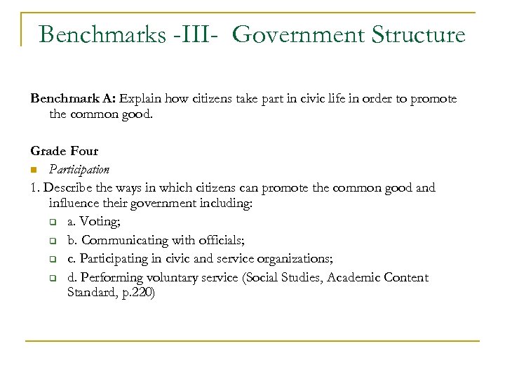 Benchmarks -III- Government Structure Benchmark A: Explain how citizens take part in civic life