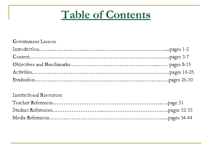 Table of Contents Government Lesson: Introduction………………………………. . . pages 1 -2 Content…………………………………. . pages