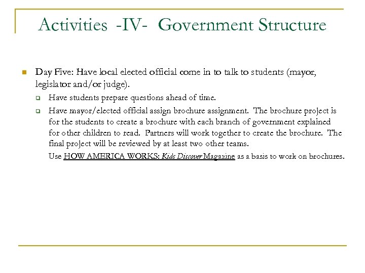 Activities -IV- Government Structure n Day Five: Have local elected official come in to