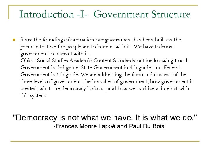 Introduction -I- Government Structure n Since the founding of our nation our government has