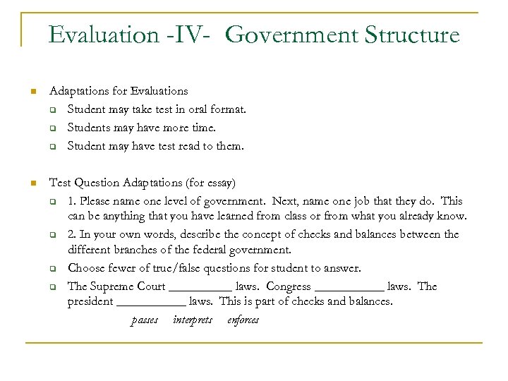 Evaluation -IV- Government Structure n Adaptations for Evaluations q Student may take test in