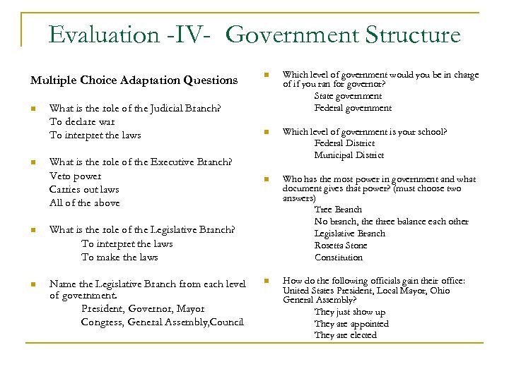 Evaluation -IV- Government Structure Multiple Choice Adaptation Questions n n What is the role