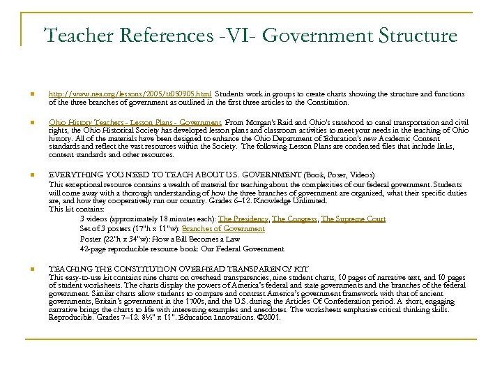 Teacher References -VI- Government Structure n http: //www. nea. org/lessons/2005/tt 050905. html Students work