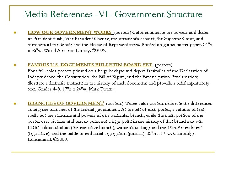 Media References -VI- Government Structure n HOW OUR GOVERNMENT WORKS (posters) Color enumerate the