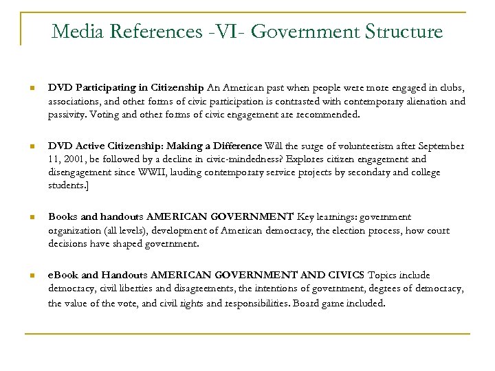 Media References -VI- Government Structure n DVD Participating in Citizenship An American past when