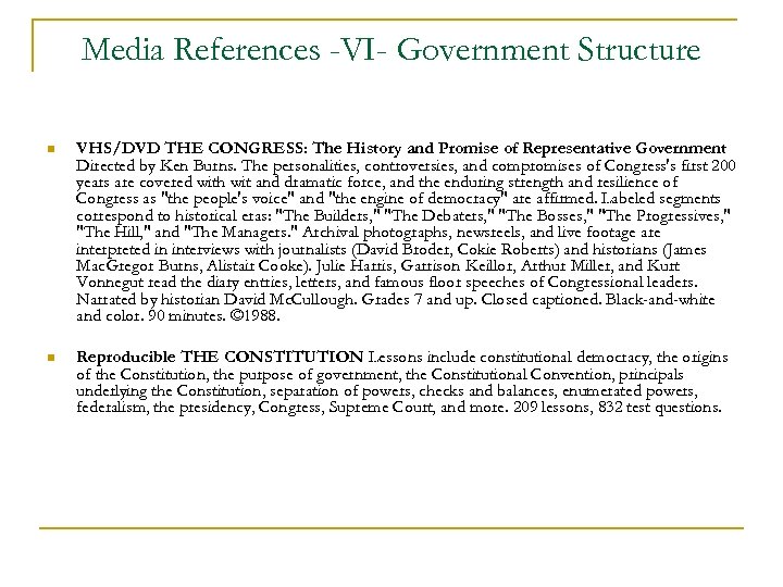 Media References -VI- Government Structure n VHS/DVD THE CONGRESS: The History and Promise of