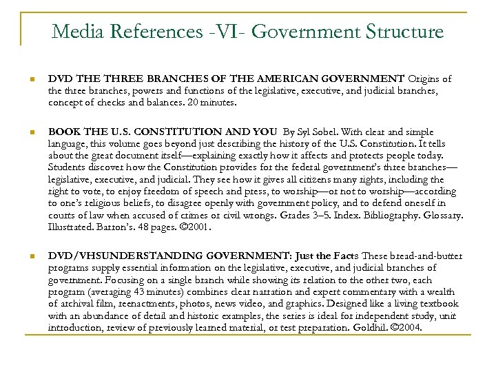 Media References -VI- Government Structure n DVD THE THREE BRANCHES OF THE AMERICAN GOVERNMENT