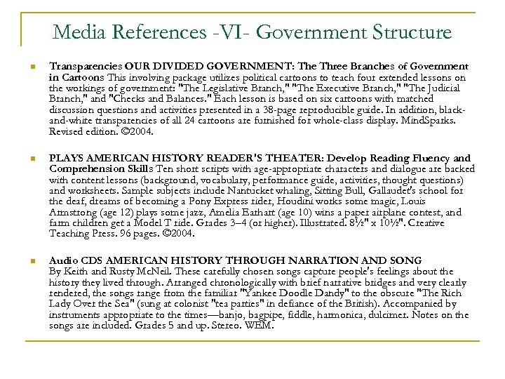 Media References -VI- Government Structure n Transparencies OUR DIVIDED GOVERNMENT: The Three Branches of