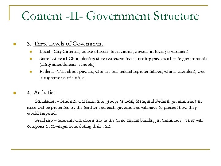 Content -II- Government Structure n 3. Three Levels of Government n n Local –City