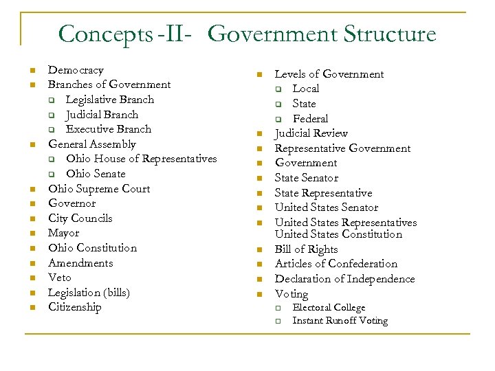 Concepts -II- Government Structure n n n Democracy Branches of Government q Legislative Branch