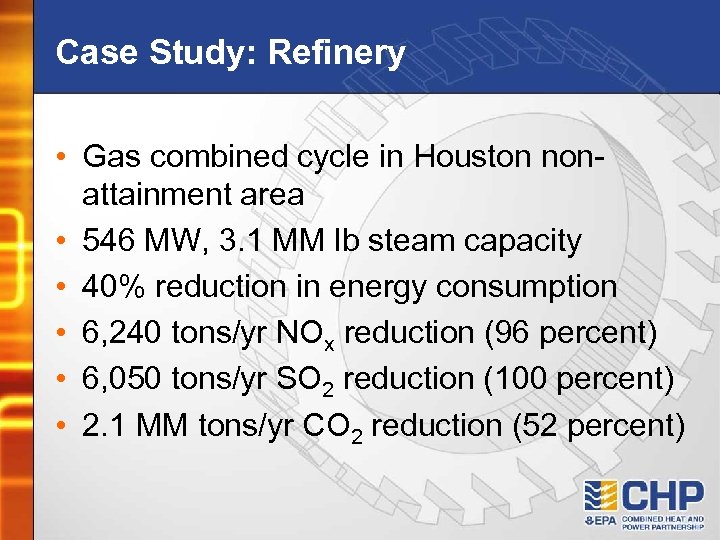 Case Study: Refinery • Gas combined cycle in Houston nonattainment area • 546 MW,