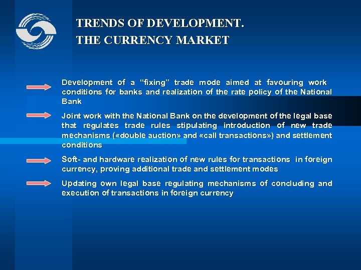TRENDS OF DEVELOPMENT. THE CURRENCY MARKET Development of a “fixing” trade mode aimed at