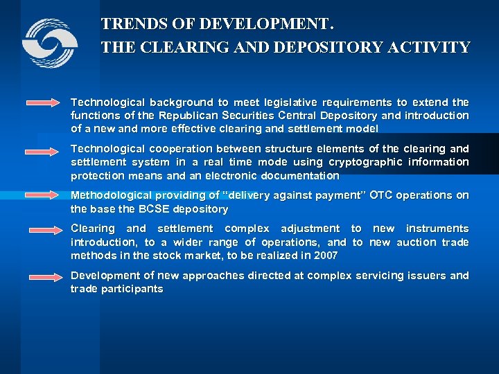 TRENDS OF DEVELOPMENT. THE CLEARING AND DEPOSITORY ACTIVITY Technological background to meet legislative requirements