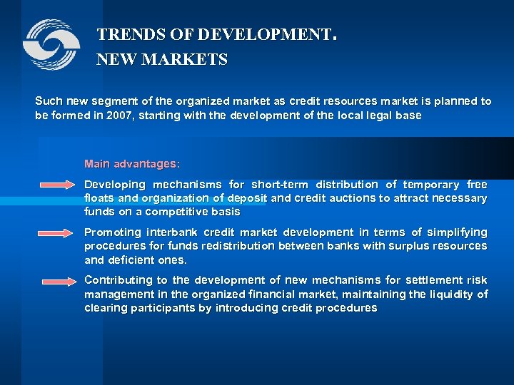 TRENDS OF DEVELOPMENT. NEW MARKETS Such new segment of the organized market as credit