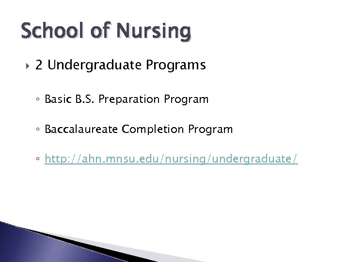 School of Nursing 2 Undergraduate Programs ◦ Basic B. S. Preparation Program ◦ Baccalaureate