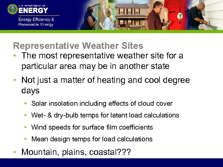 Representative Weather Sites • The most representative weather site for a particular area may