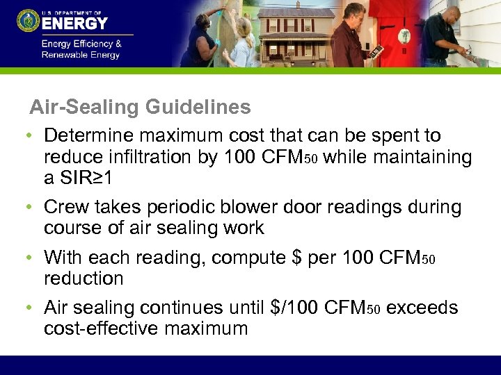 Air-Sealing Guidelines • Determine maximum cost that can be spent to reduce infiltration by