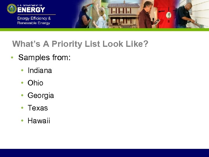 What’s A Priority List Look Like? • Samples from: • Indiana • Ohio •