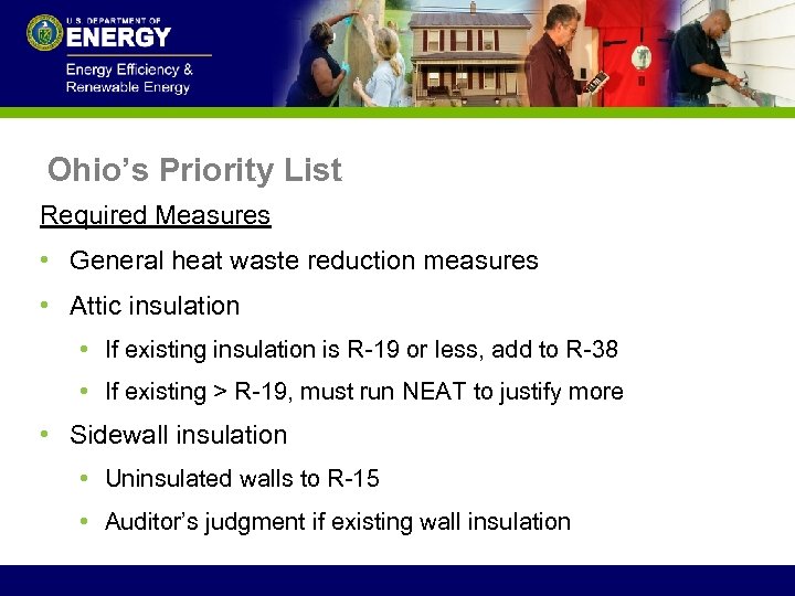 Ohio’s Priority List Required Measures • General heat waste reduction measures • Attic insulation