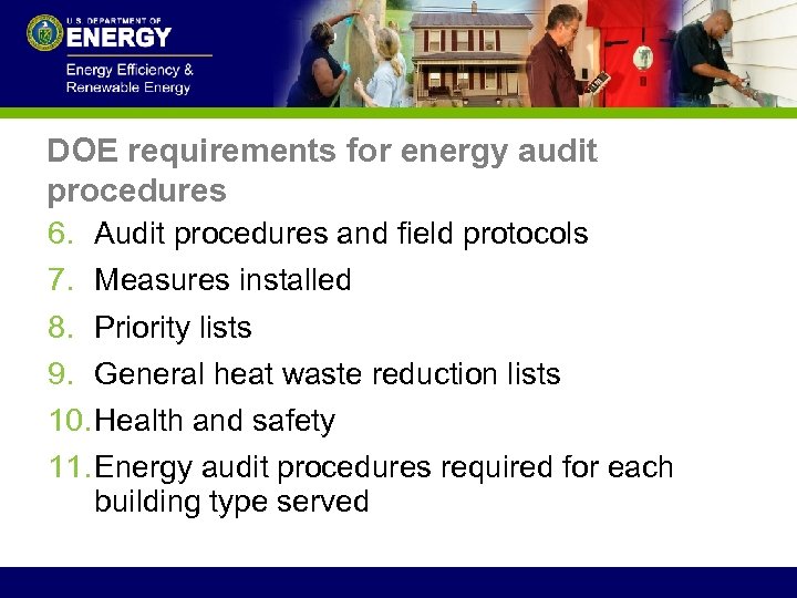 DOE requirements for energy audit procedures 6. Audit procedures and field protocols 7. Measures