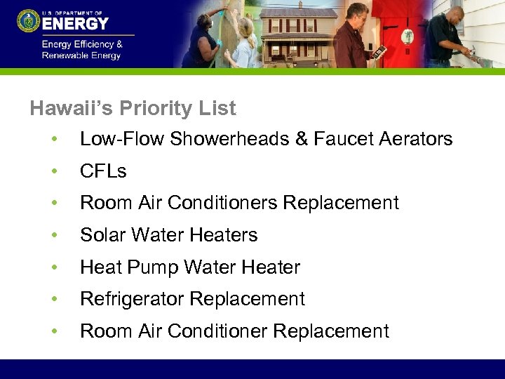 Hawaii’s Priority List • Low-Flow Showerheads & Faucet Aerators • CFLs • Room Air