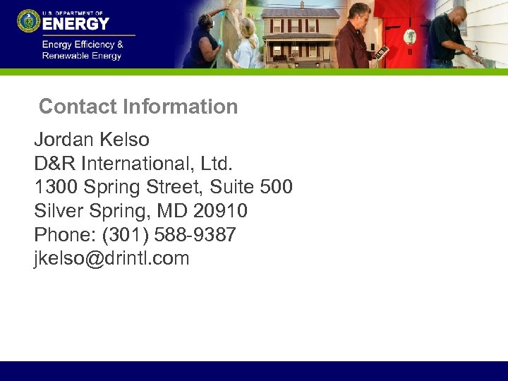 Contact Information Jordan Kelso D&R International, Ltd. 1300 Spring Street, Suite 500 Silver Spring,