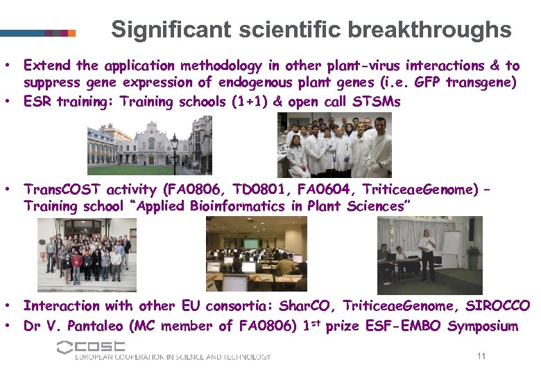 Significant scientific breakthroughs • Extend the application methodology in other plant-virus interactions & to