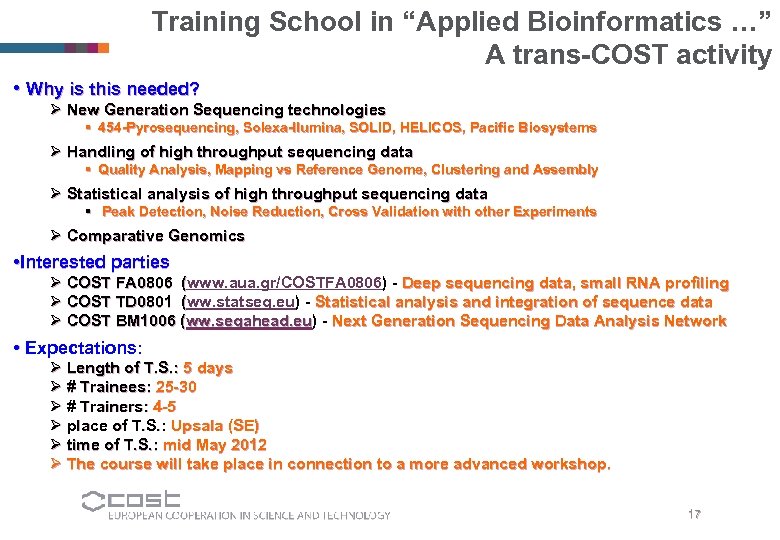 Training School in “Applied Bioinformatics …” A trans-COST activity • Why is this needed?