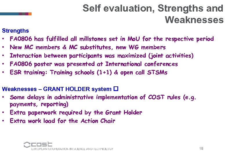 Self evaluation, Strengths and Weaknesses Strengths • FA 0806 has fulfilled all millstones set