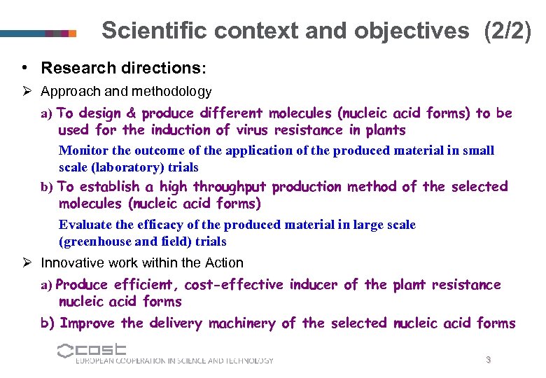 Scientific context and objectives (2/2) • Research directions: Approach and methodology a) To design