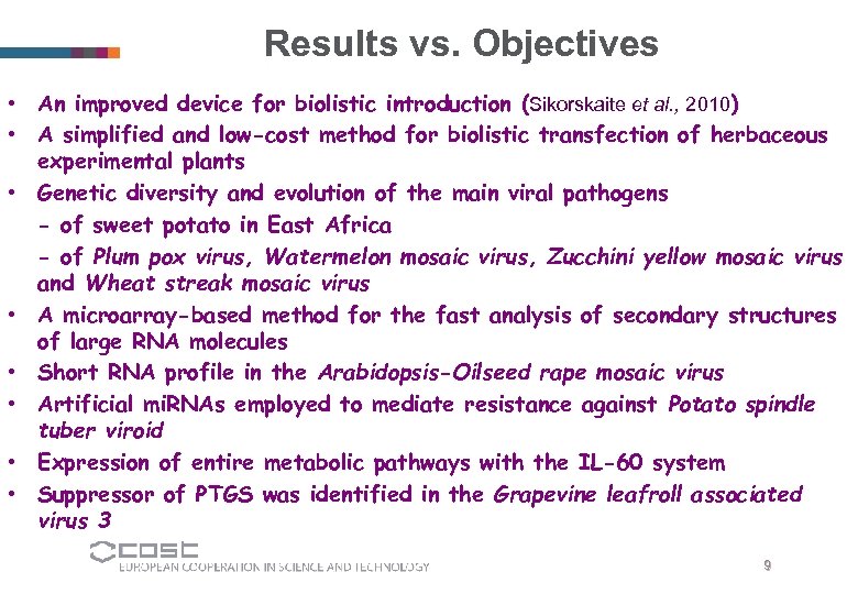 Results vs. Objectives • An improved device for biolistic introduction (Sikorskaite et al. ,