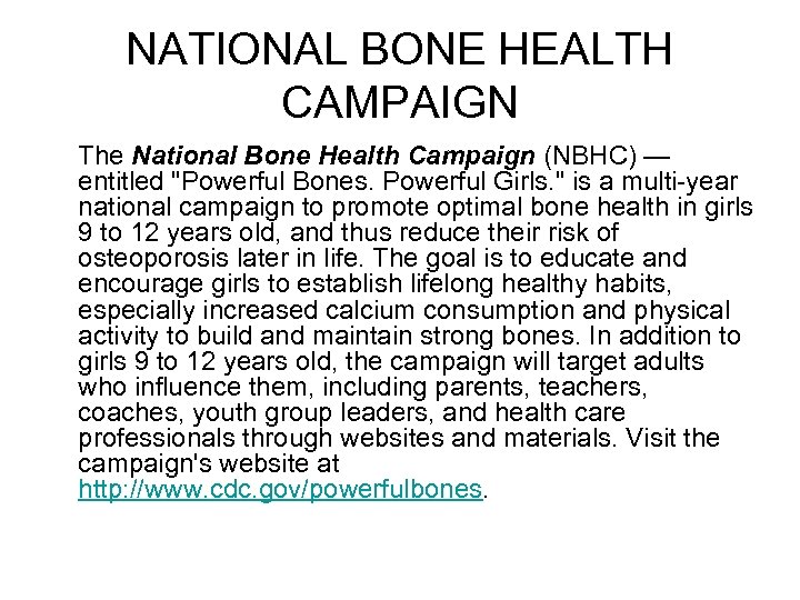 NATIONAL BONE HEALTH CAMPAIGN The National Bone Health Campaign (NBHC) — entitled 