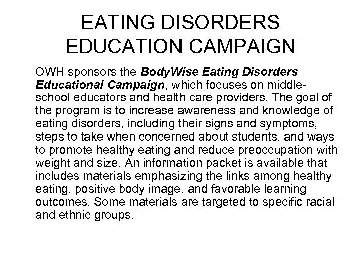 EATING DISORDERS EDUCATION CAMPAIGN OWH sponsors the Body. Wise Eating Disorders Educational Campaign, which